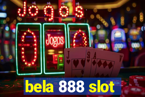 bela 888 slot